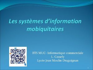 Les systmes dinformation mobiquitaires BTS MUC Informatique commerciale