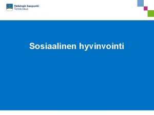 Sosiaalinen hyvinvointi Kunnallisessa pivhoidossa olevat lapset Helsingiss vastaavan