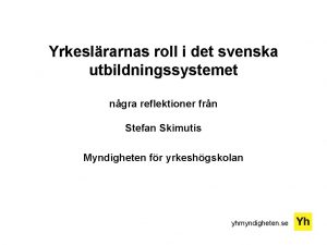 Yrkeslrarnas roll i det svenska utbildningssystemet ngra reflektioner