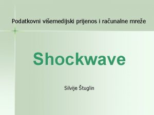 Podatkovni viemedijski prijenos i raunalne mree Shockwave Silvije