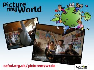 cafod org ukpicturemyworld The Picture my World photographers