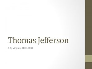 Thomas Jefferson DR Virginia 1801 1809 Early Life