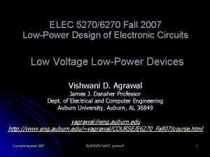 ELEC 52706270 Fall 2007 LowPower Design of Electronic