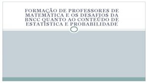 FORMAO DE PROFESSORES DE MATEMTICA E OS DESAFIOS