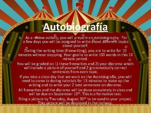 Autobiografa As a review activity you will prepare