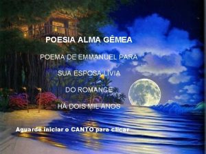 POESIA ALMA GMEA POEMA DE EMMANUEL PARA SUA