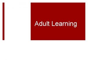 Adult Learning History of Adult Learning Theory From