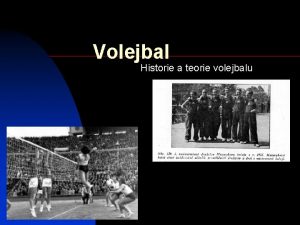 Volejbal Historie a teorie volejbalu vod Pednka I