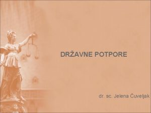 DRAVNE POTPORE dr sc Jelena uveljak Kontrola AZTN