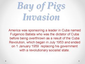 Bay of Pigs Invasion America was sponsoring a