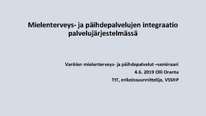 Mielenterveys ja pihdepalvelujen integraatio palvelujrjestelmss Vankien mielenterveys ja