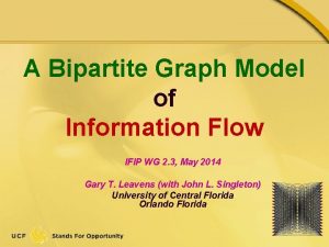 A Bipartite Graph Model of Information Flow IFIP