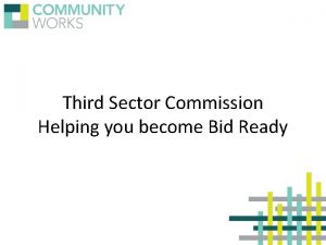 Third Sector Commission Helping you become Bid Ready