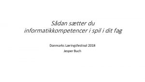 Sdan stter du informatikkompetencer i spil i dit