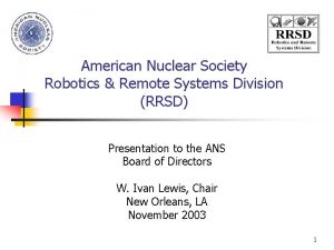 American Nuclear Society Robotics Remote Systems Division RRSD