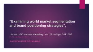 Examining world market segmentation and brand positioning strategies