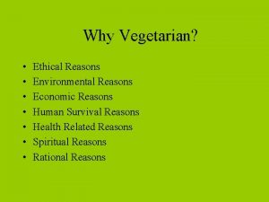 Why Vegetarian Ethical Reasons Environmental Reasons Economic Reasons