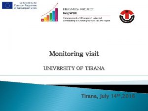 Monitoring visit UNIVERSITY OF TIRANA Tirana July 14