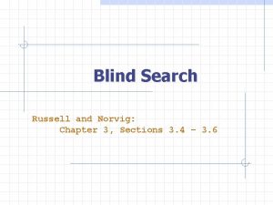 Blind Search Russell and Norvig Chapter 3 Sections