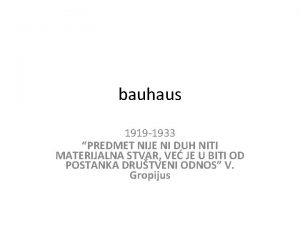 bauhaus 1919 1933 PREDMET NIJE NI DUH NITI