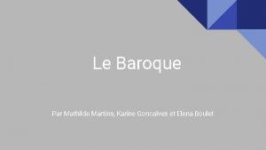 Le Baroque Par Mathilde Martins Karine Goncalves et