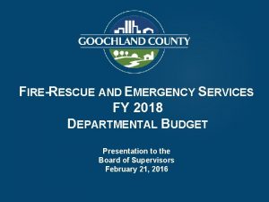 FIRERESCUE AND EMERGENCY SERVICES FY 2018 DEPARTMENTAL BUDGET