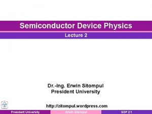 Semiconductor Device Physics Lecture 2 Dr Ing Erwin