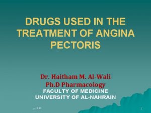 DRUGS USED IN THE TREATMENT OF ANGINA PECTORIS