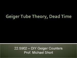 Geiger Tube Theory Dead Time 22 S 902