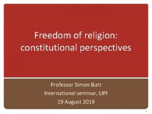 Freedom of religion constitutional perspectives Professor Simon Butt