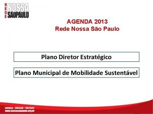 AGENDA 2013 Rede Nossa So Paulo Plano Diretor