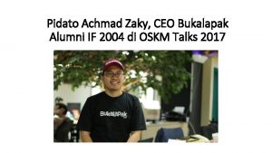 Pidato Achmad Zaky CEO Bukalapak Alumni IF 2004