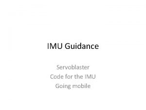 IMU Guidance Servoblaster Code for the IMU Going