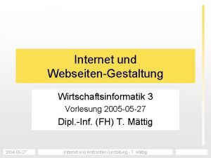 Internet und WebseitenGestaltung Wirtschaftsinformatik 3 Vorlesung 2005 05