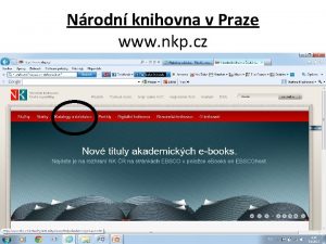 Nrodn knihovna v Praze www nkp cz Nrodn