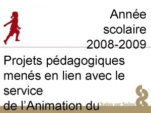 Anne scolaire 2008 2009 Projets pdagogiques mens en