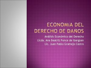 Anlisis Econmico del Derecho Licda Ana Beatriz Ponce