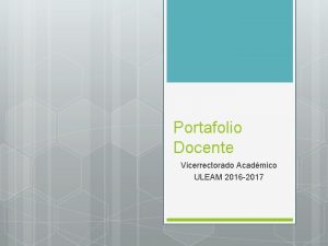 Portafolio Docente Vicerrectorado Acadmico ULEAM 2016 2017 Coleccin
