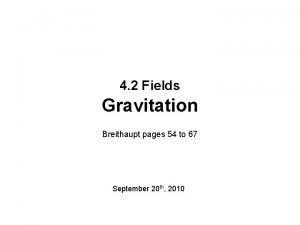 4 2 Fields Gravitation Breithaupt pages 54 to