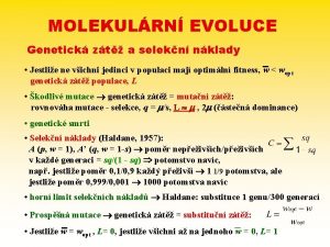 MOLEKULRN EVOLUCE Genetick zt a selekn nklady Jestlie