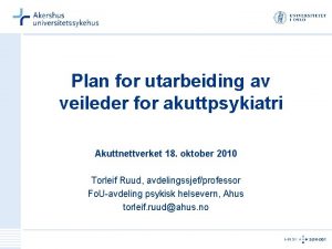 Plan for utarbeiding av veileder for akuttpsykiatri Akuttnettverket