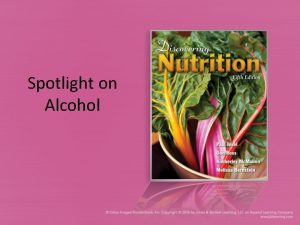 Spotlight on Alcohol The Character of Alcohol Ethanol