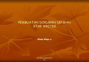 PEMBUATAN DOKUMEN DENGAN STAR WRITER Winda Widya A