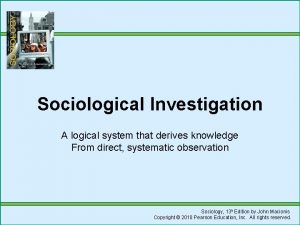 Sociological Investigation A logical system that derives knowledge