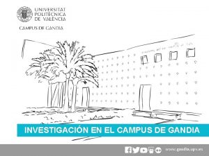 INVESTIGACIN EN EL CAMPUS DE GANDIA www gandia