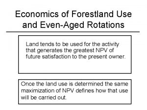 Economics of Forestland Use and EvenAged Rotations Land