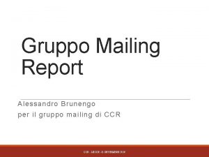 Gruppo Mailing Report Alessandro Brunengo per il gruppo
