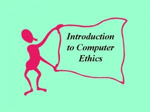 Introduction to Computer Ethics Computer ethics defined 1