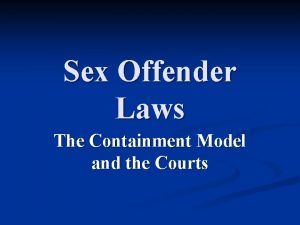 Sex Offender Laws The Containment Model and the