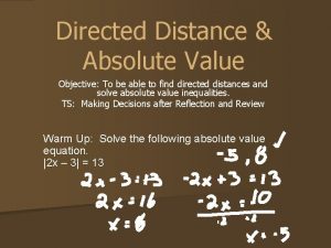 Directed Distance Absolute Value Objective To be able